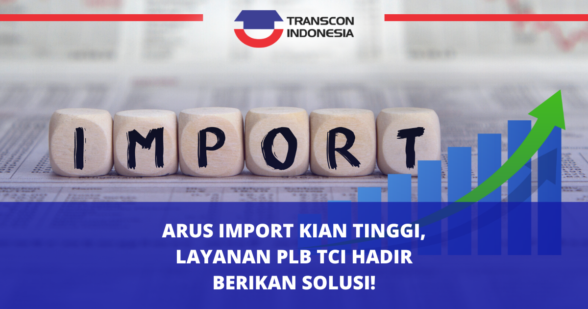 Import Surge? TCI’s PLB Service is Here to Help!