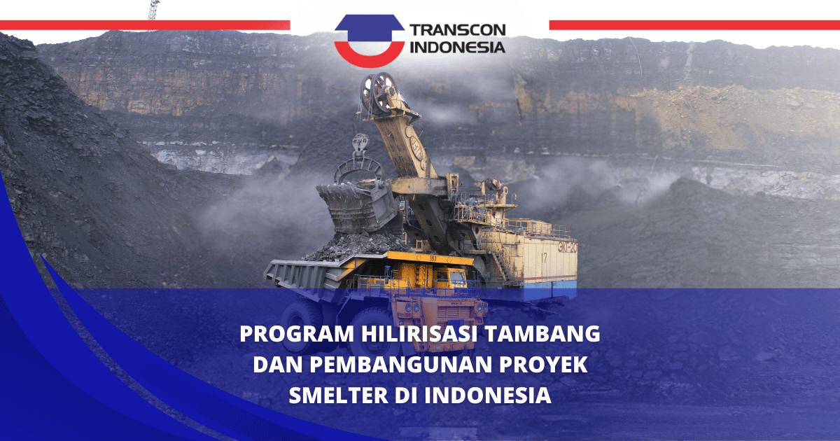 Downstream Mining Program and Smelter Project Development in Indonesia